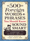 500 Foreign Words and Phrases You Should Know to Sound Smart (eBook): Terms to Demonstrate Your Savoir Faire, Chutzpah, and Bravado